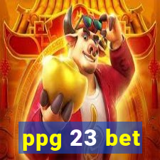 ppg 23 bet